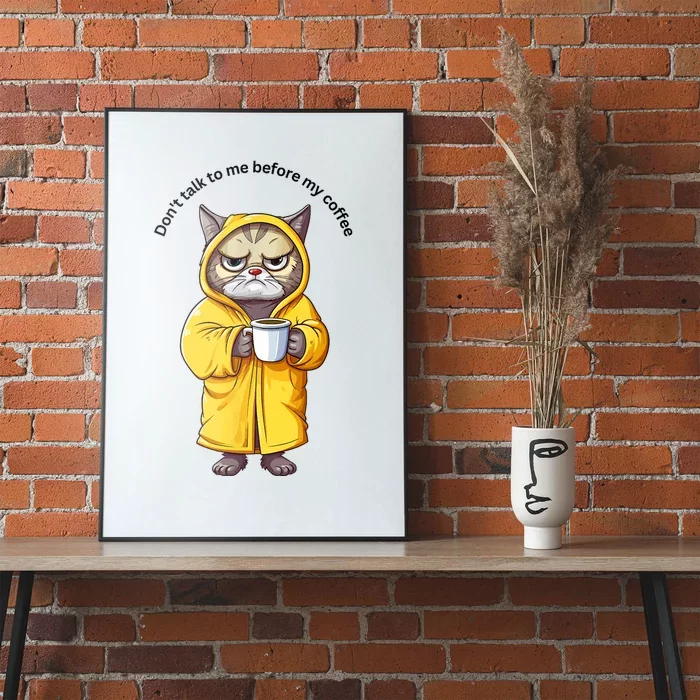 Cat Don’T Talk To Me Before My Coffee Poster