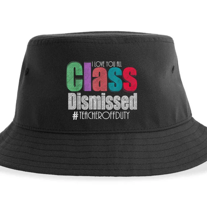 Class Dismissed Teacher I Love You All Last Day Of School Sustainable Bucket Hat