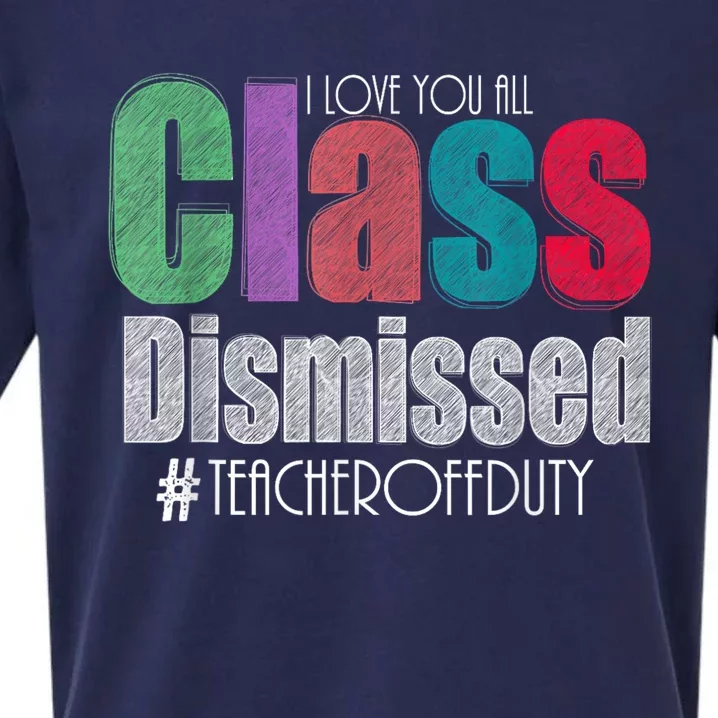 Class Dismissed Teacher I Love You All Last Day Of School Sueded Cloud Jersey T-Shirt