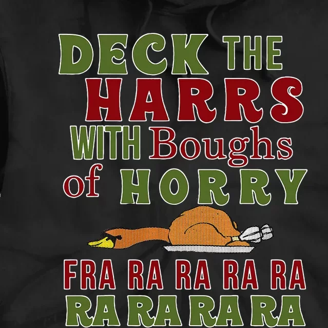 Christmas Deck The harrs Fra Ra Ra Funny Turkey Tie Dye Hoodie