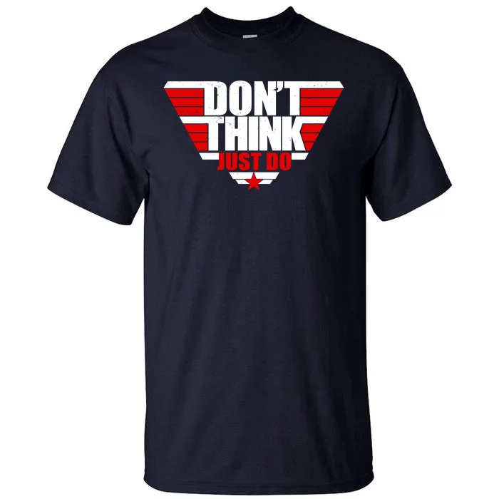 Cool Don't Think Just Do Logo Tall T-Shirt