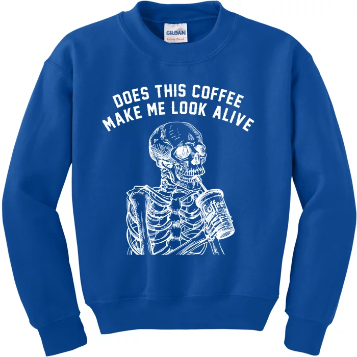 Coffee Does This Coffee Make Me Look Alive Coffee Skeleton Gift Kids Sweatshirt