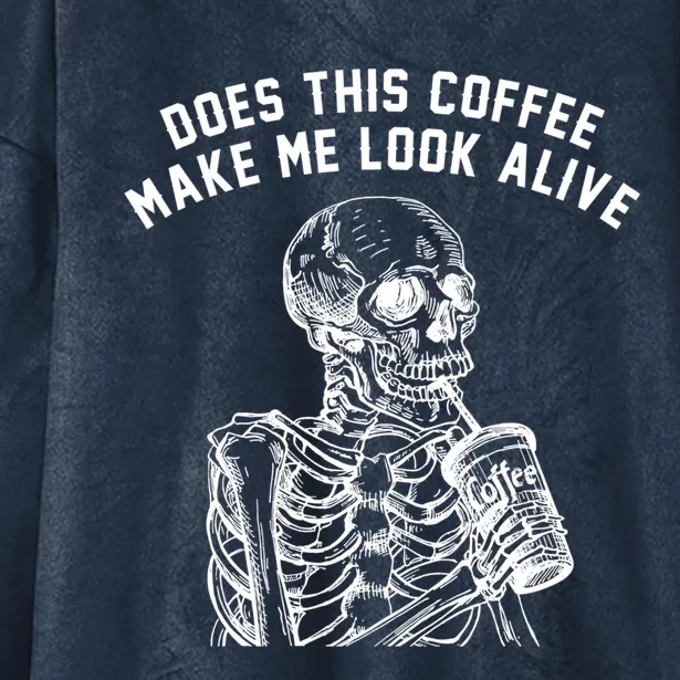 Coffee Does This Coffee Make Me Look Alive Coffee Skeleton Gift Hooded Wearable Blanket