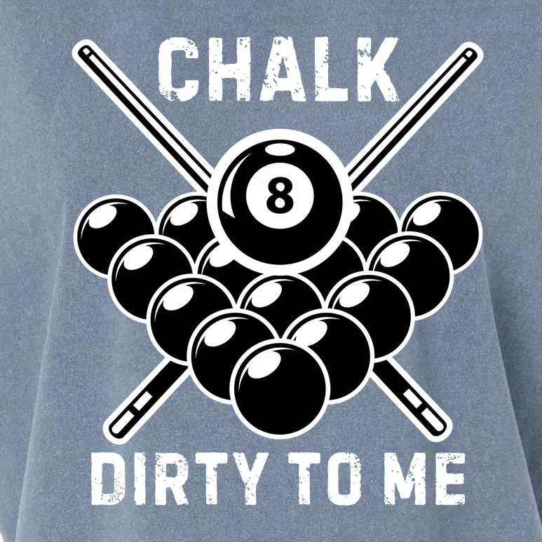 Chalk Dirty To Me I Pool Billiard Table Garment-Dyed Women's Muscle Tee