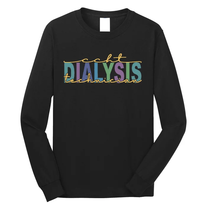 CCHT Dialysis Technician Hemodialysis Funny Kidney Dialysis Long Sleeve Shirt