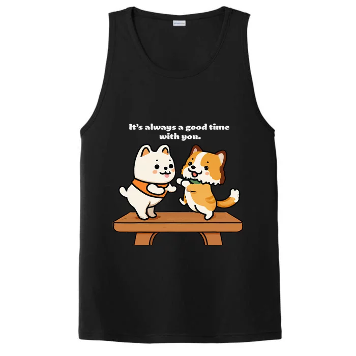 Cute Dog Tee Always A Good Time With You Performance Tank