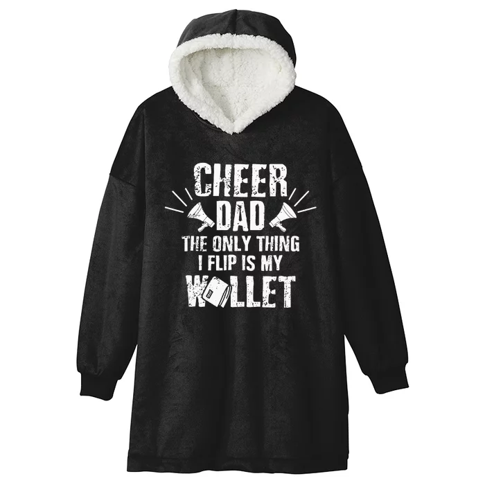 Cheer Dad The Only Thing I Flip Is My Wallet funny quote Hooded Wearable Blanket