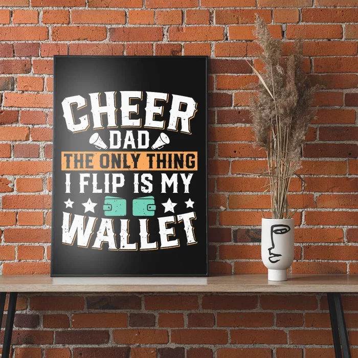 Cheer Dad The Only Thing I Flip Is My Wallet Cheerleading Poster