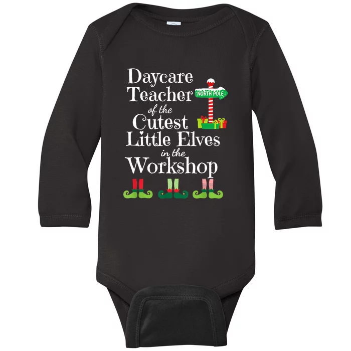 Cute Daycare Teacher Christmas Teach Cutest Elves Workshop Baby Long Sleeve Bodysuit