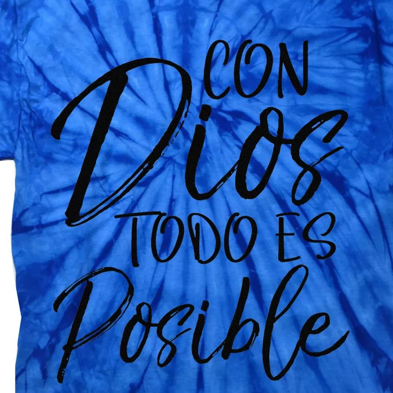 Con Dios Todo Es Posible Spanish Espanol Christian Tie-Dye T-Shirt