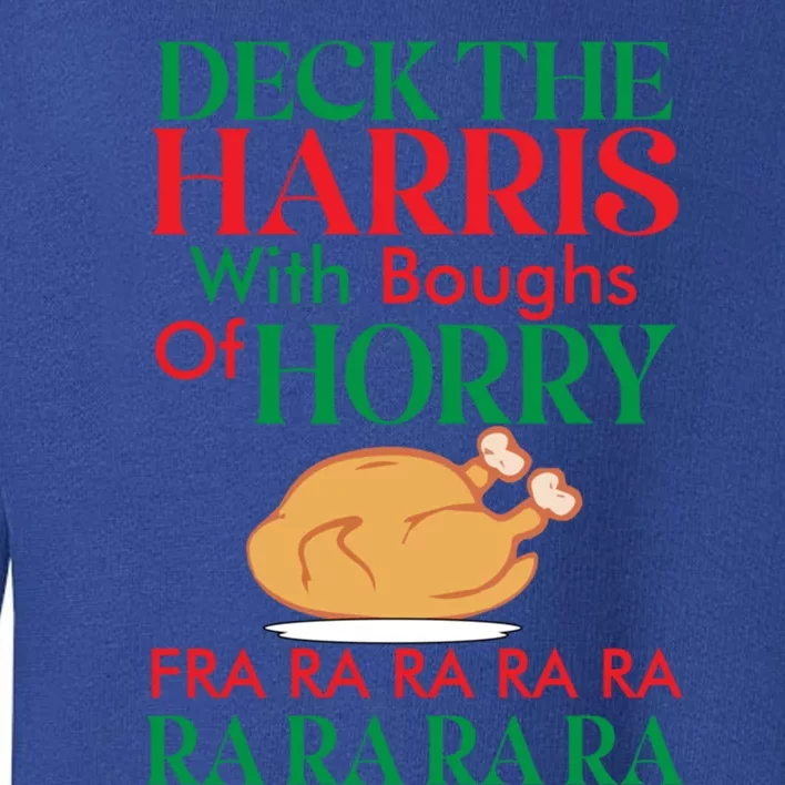 Christmas Deck The Harrs Fra Ra Ra Funny Turkey Gift Toddler Sweatshirt