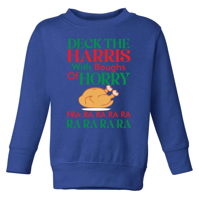 Christmas Deck The Harrs Fra Ra Ra Funny Turkey Gift Toddler Sweatshirt