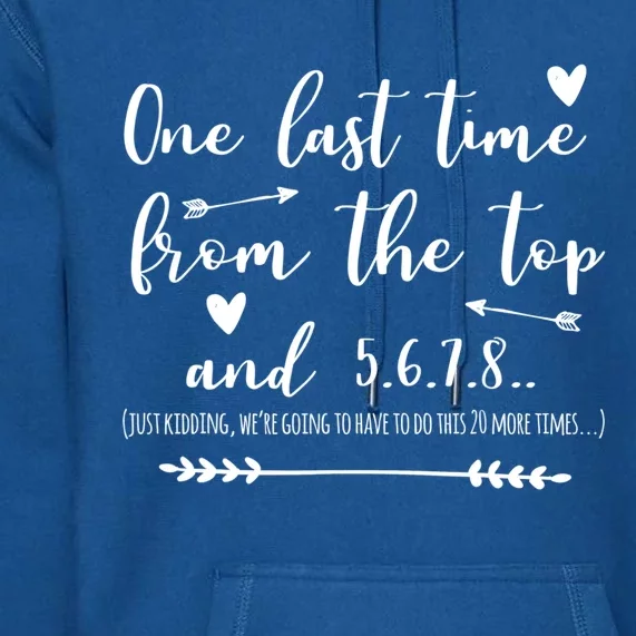 Choreographer Dance Teacher One Last Time From The Top Gift Premium Hoodie