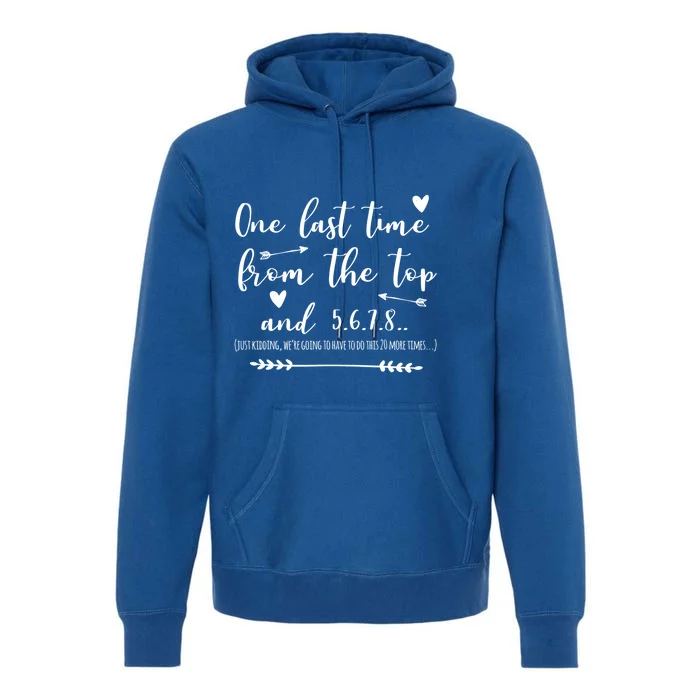 Choreographer Dance Teacher One Last Time From The Top Gift Premium Hoodie