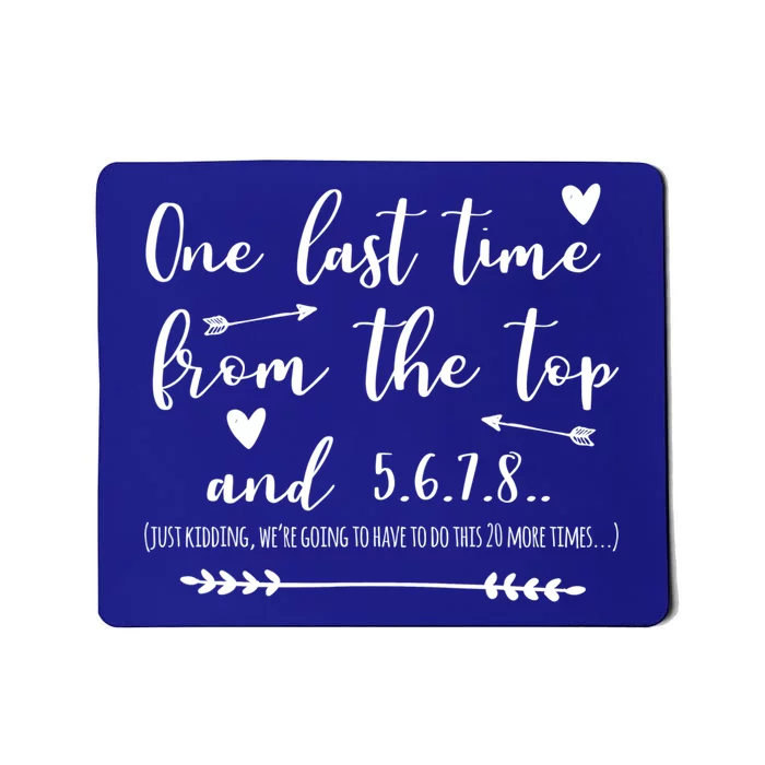 Choreographer Dance Teacher One Last Time From The Top Gift Mousepad