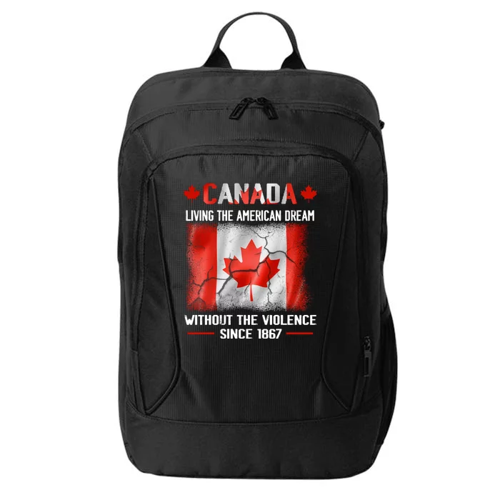 Canada Day Tee Canada Living The American Dream Without The Violence Since 1867 City Backpack