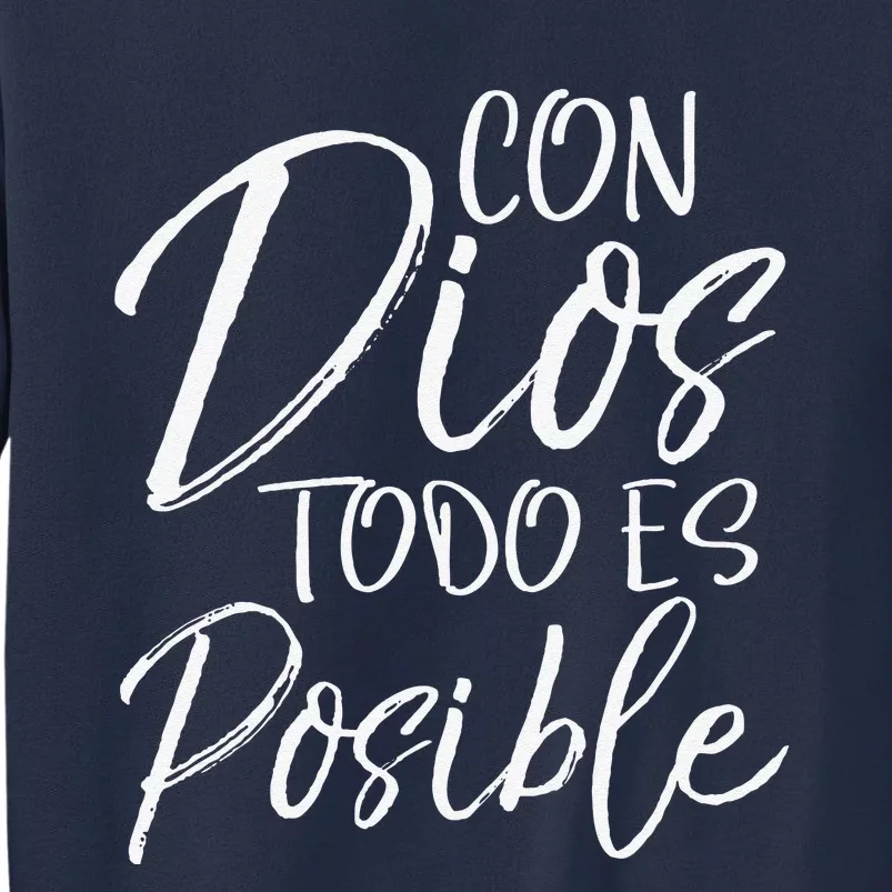 Con Dios Todo Es Posible Spanish Espanol Christian Gift Sweatshirt