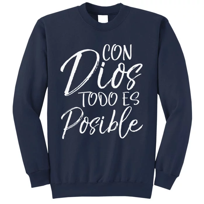 Con Dios Todo Es Posible Spanish Espanol Christian Gift Sweatshirt