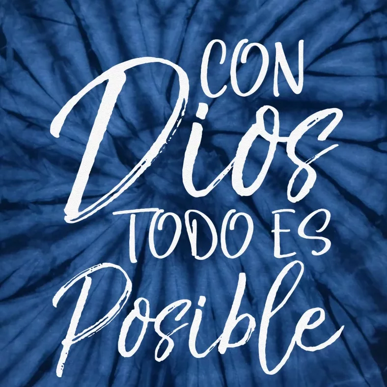 Con Dios Todo Es Posible Spanish Espanol Christian Gift Tie-Dye T-Shirt