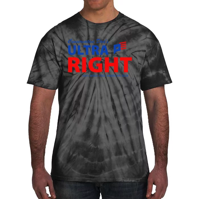 Conservative Dad's Ultra Right 100 Work Free American Beer Tie-Dye T-Shirt