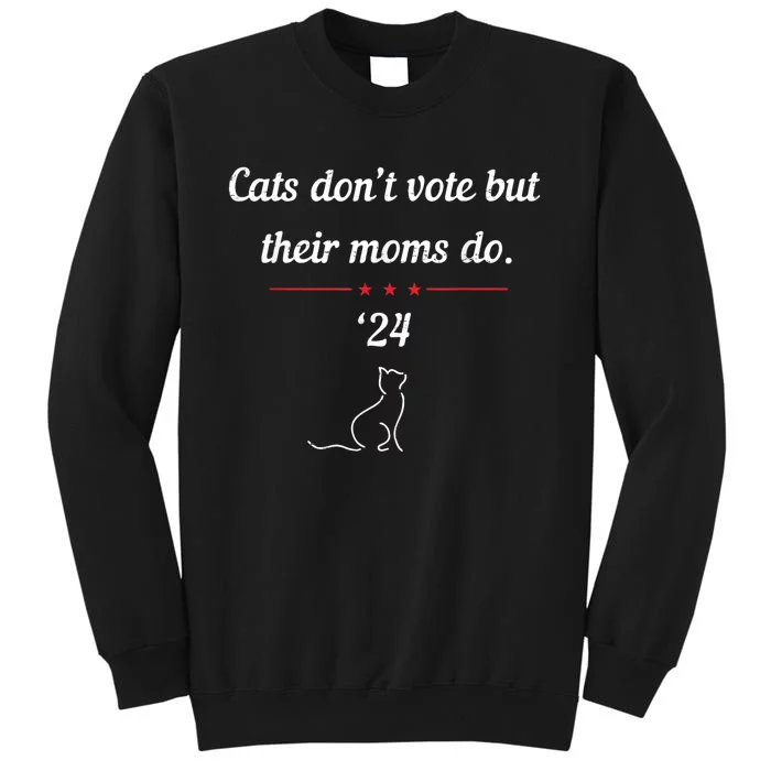 Cats DonT Vote But Their Moms Do President 2024 Election Sweatshirt