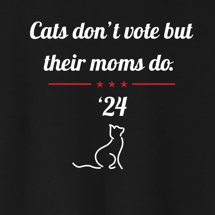 Cats Don’T Vote But Their Moms Do Women's Crop Top Tee