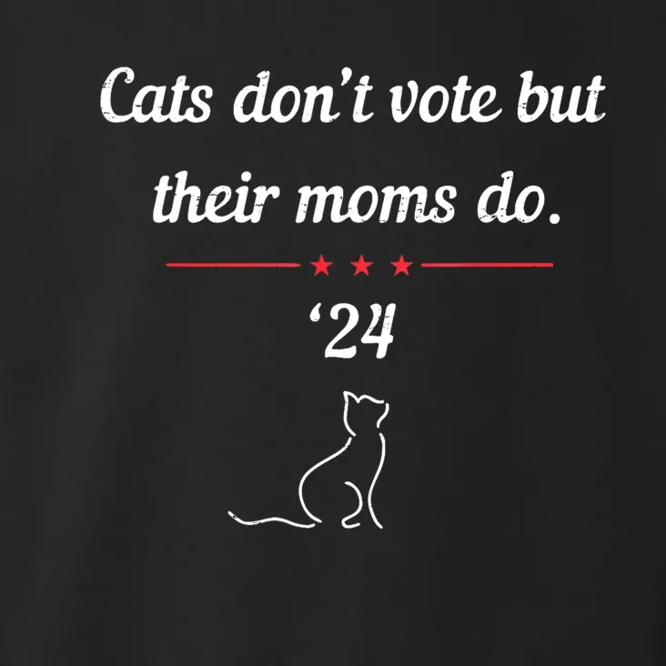 Cats DonT Vote But Their Moms Do President 2024 Election Toddler Hoodie