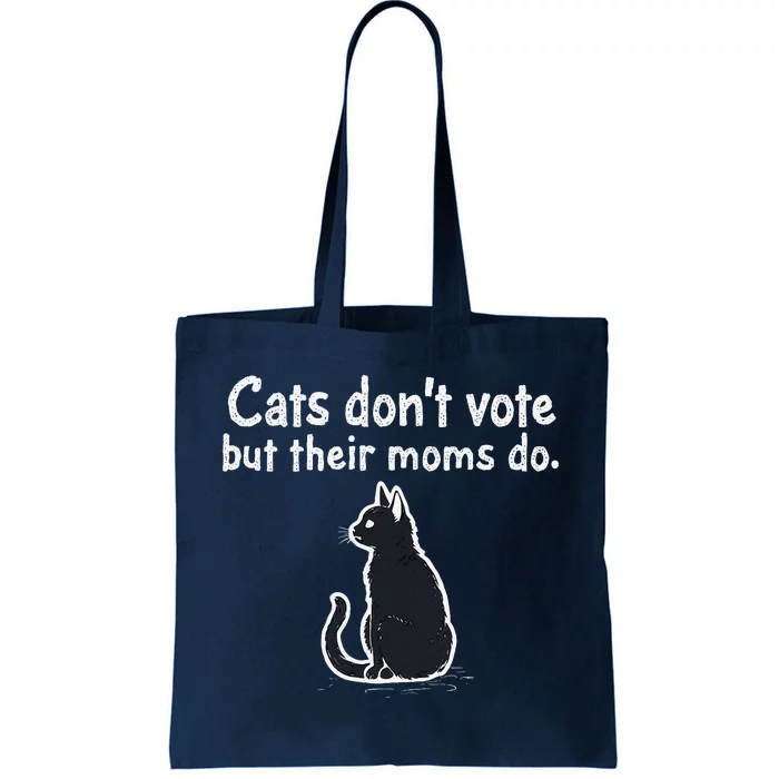 Cats DonT Vote But Their Moms Do President 2024 Election Tote Bag