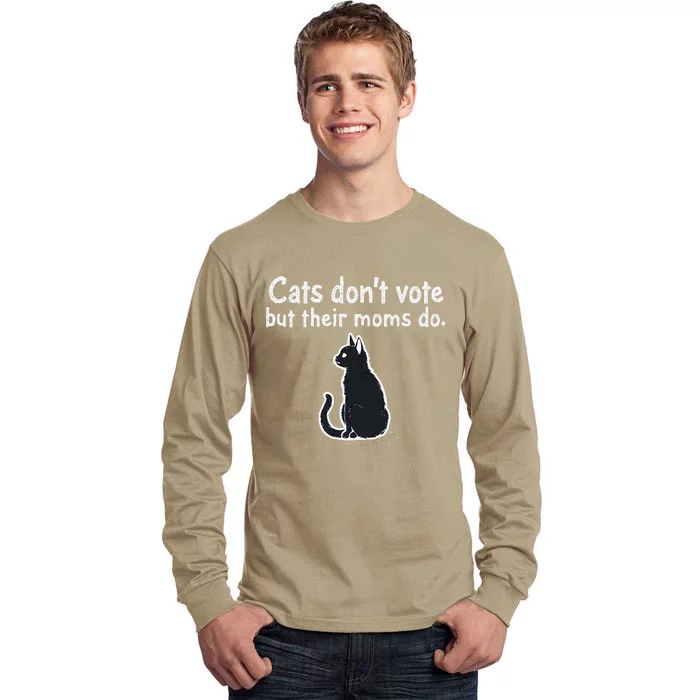 Cats DonT Vote But Their Moms Do President 2024 Election Tall Long Sleeve T-Shirt