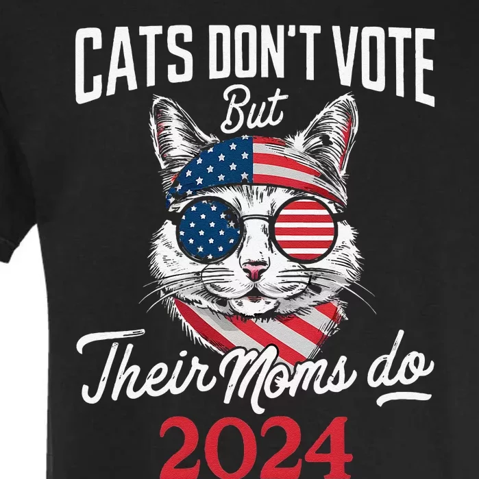 Cats DonT Vote But Their Moms Do President 2024 Election Garment-Dyed Heavyweight T-Shirt