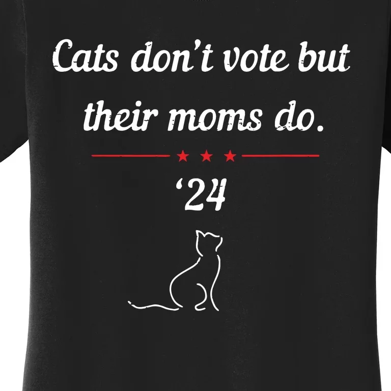 Cats Dont Vote But Their Moms Do President 2024 Election Women's T-Shirt