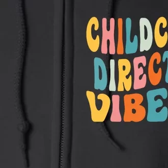 Childcare Director Vibes 1st Day Of School Daycare Teacher Full Zip Hoodie