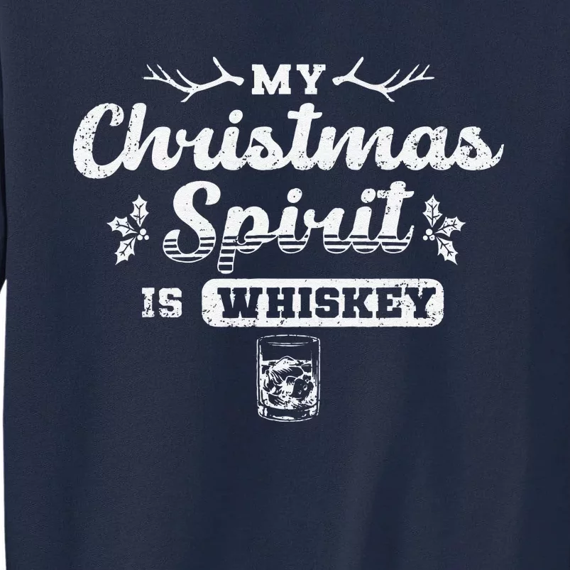 Christmas Drinking Whiskey Is My Christmas Spirit Xmas Tall Sweatshirt