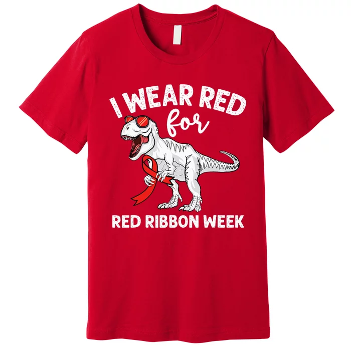 Cute Dinosaur We Wear Red For Red Ribbon Week Awareness Premium T-Shirt