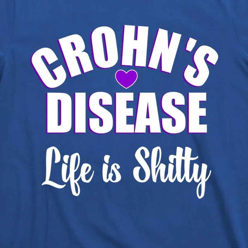 Crohn's Disease Warrior Awareness Funny Life Is Shitty Gift T-Shirt