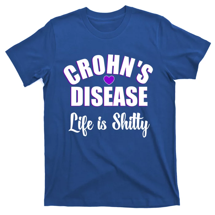 Crohn's Disease Warrior Awareness Funny Life Is Shitty Gift T-Shirt