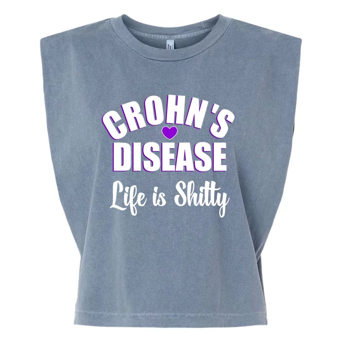 Crohn's Disease Warrior Awareness Funny Life Is Shitty Gift Garment-Dyed Women's Muscle Tee