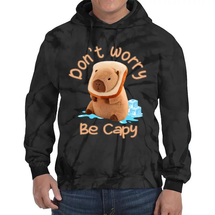 Capybara Dont Worry Be Capy Distressed Capybara Lovers Cute Animal Gift Tie Dye Hoodie