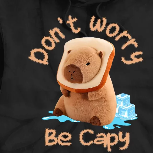 Capybara Dont Worry Be Capy Distressed Capybara Lovers Cute Animal Gift Tie Dye Hoodie