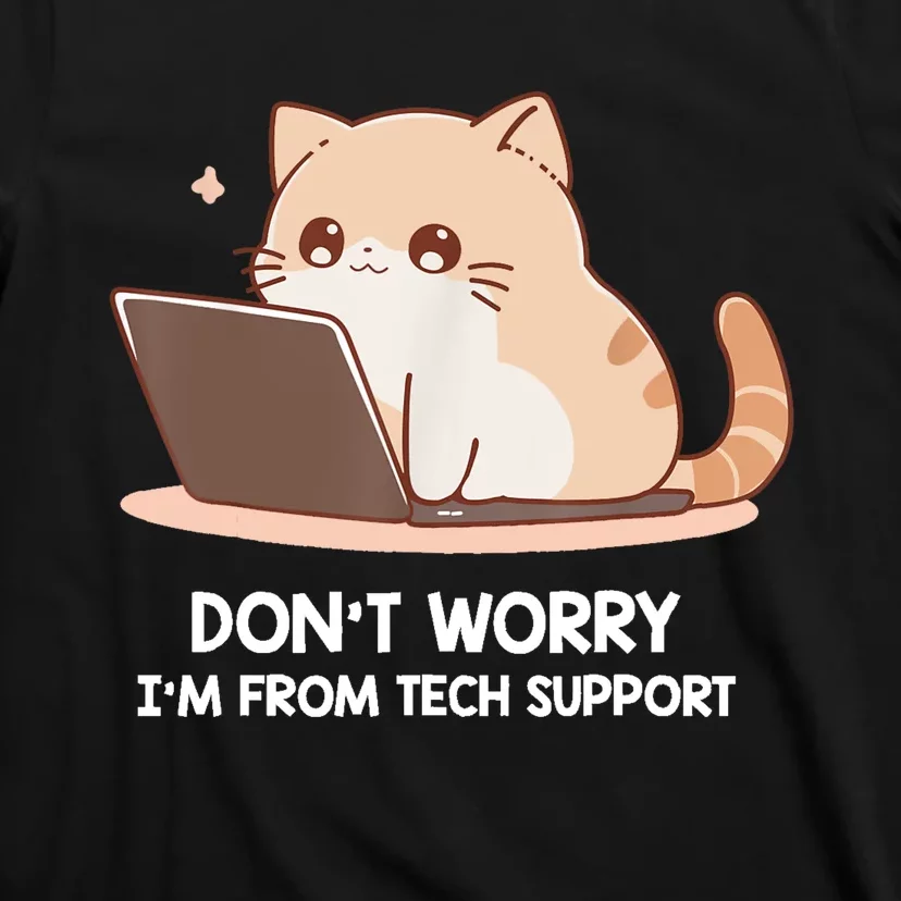 Cat DonT Worry IM From Tech Support T-Shirt