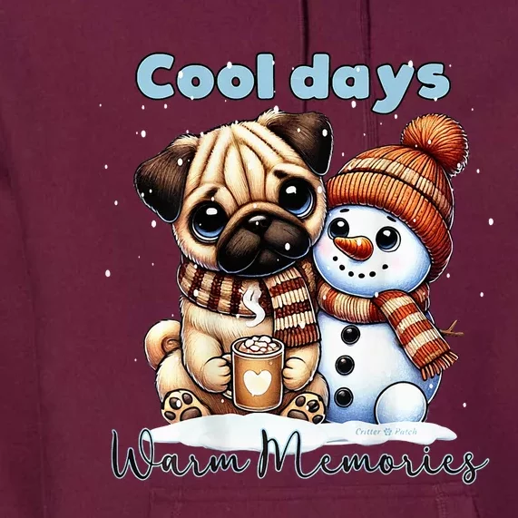 Cool Days Warm Memories Pug And Snowman Friend Share Cocoa Premium Hoodie