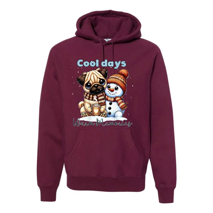 Cool Days Warm Memories Pug And Snowman Friend Share Cocoa Premium Hoodie