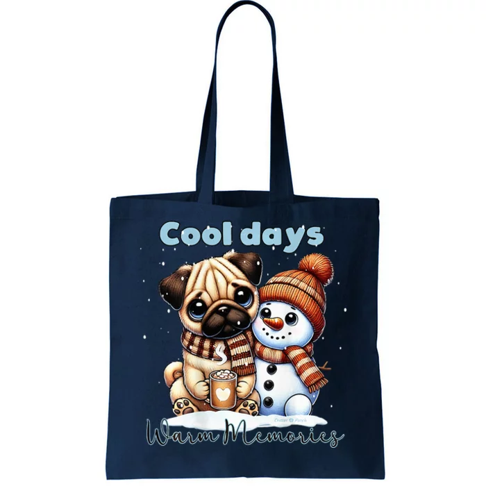 Cool Days Warm Memories Pug And Snowman Friend Share Cocoa Tote Bag