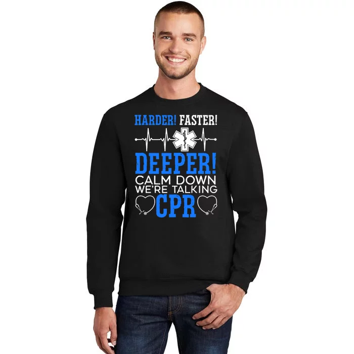 Calm Down We're Talking CPR EMT EMS Health Care Paramedic Tall Sweatshirt