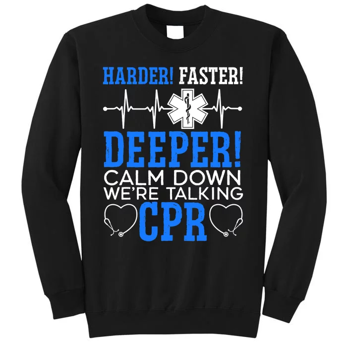 Calm Down We're Talking CPR EMT EMS Health Care Paramedic Tall Sweatshirt