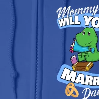 Cute Dino Wedding Offer Mommy Will You Marry My Daddy Funny Gift Full Zip Hoodie