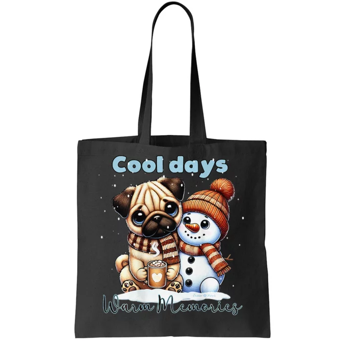 Cool Days Warm Memories Pug And Snowman Friend Share Cocoa Tote Bag