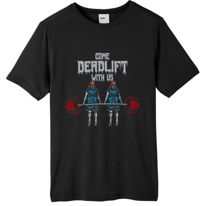 Come Deadlift With Us Weightlifting Bodybuilding Gym Fitness ChromaSoft Performance T-Shirt