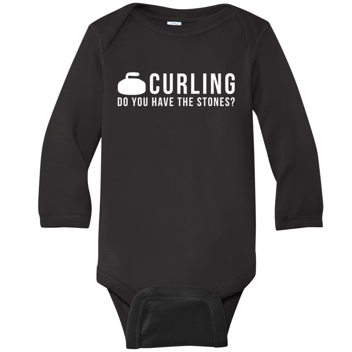 Curling Do You Have The Stones? Great Gift Baby Long Sleeve Bodysuit