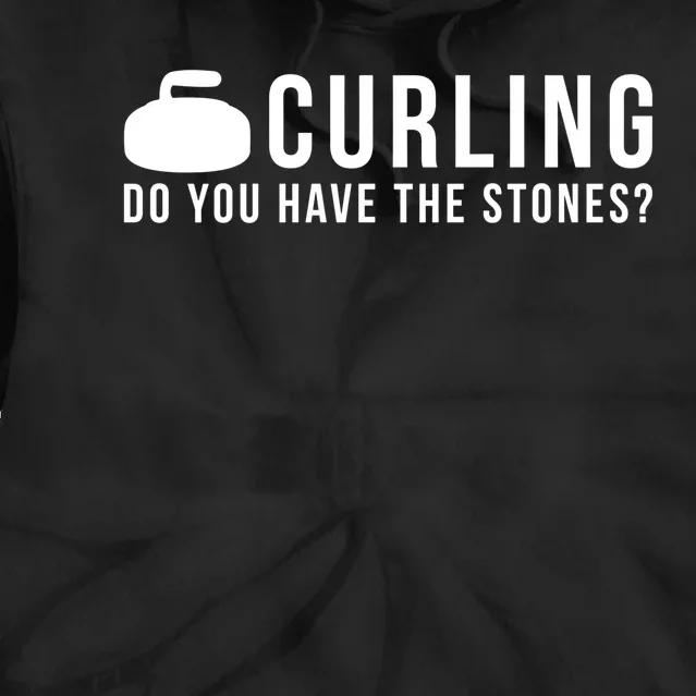 Curling Do You Have The Stones? Great Gift Tie Dye Hoodie